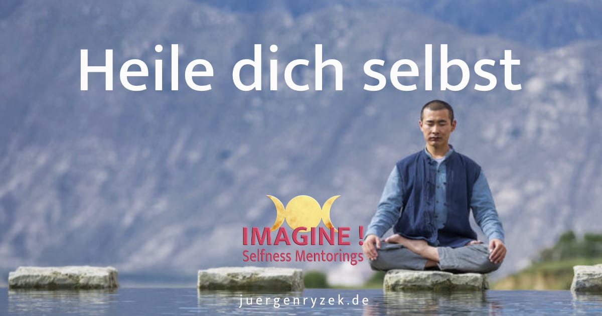 Heile Dich Selbst Selbstheilung Selfness Mentorings